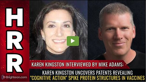 Karen Kingston uncovers patents revealing "cognitive action" spike protein structures in vaccines [Mirrored]