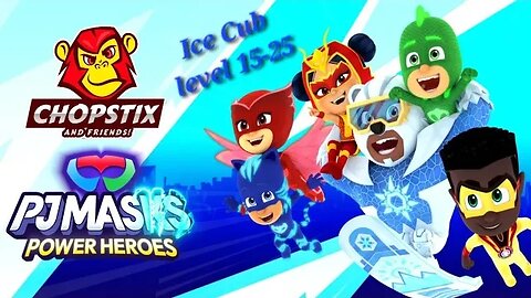 Chopstix and Friends! PJ Masks - Power Heroes part 10: Ice Cub level 15-25! #pjmasks #gamer