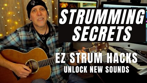 Strumming Secrets EZ Strum Hacks to Spice Up Your Strumming & Rhythm