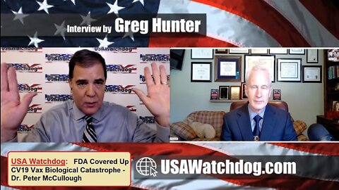 USA Watchdog: F D A Covered Up C\/1-9 \/ @ X Biological Catastrophe - Dr. Peter McCullough | EP600b
