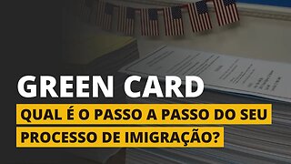 COMO É FEITO O PROCESSO DE GREEN CARD?
