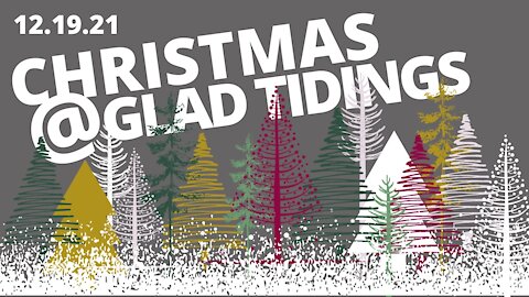 Glad Tidings Flint • GTKIDS Christmas Program Sunday Service • December 19,2021