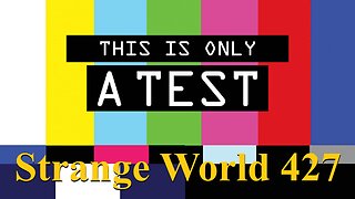 Strange World 427 - Only A Test with Karen B and Mark Sargent - Flat Earth