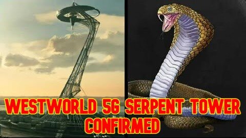 Westworld 5G Serpent Tower CONFIRMED