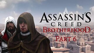 Assassin's Creed Brotherhood - Earning La Volpe's Trust - Pt 6