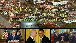 GOD wants to bless America but the leadership will not listen - But the People of God can Help!