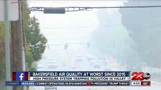 Bakersfield seeing worst air quality since 2015