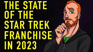 The State of The Star Trek Franchise in 2023 and Beyond…