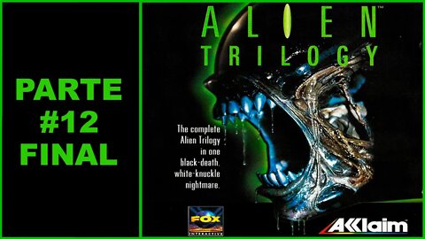 [PS1] - Alien Trilogy - [Parte 12 - Final]
