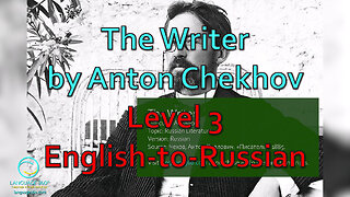 The Writer, by Anton Chekhov: Level 3 - English-to-Russian