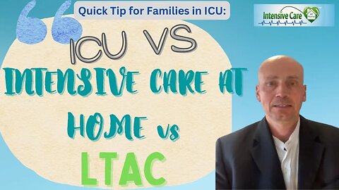 ICU vs Intensive Care at Home vs LTAC?