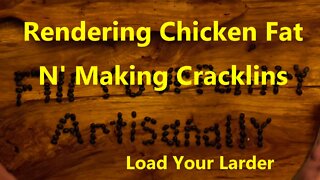 Rendering Chicken Fat N' Making Cracklins
