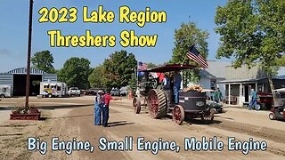 2023 Lake Region Threshers Show, Big Engine, Small Engine, Mobile Engine