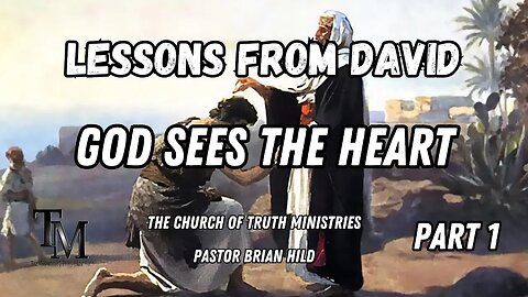 God Sees the Heart - Lessons from David Series Part 1