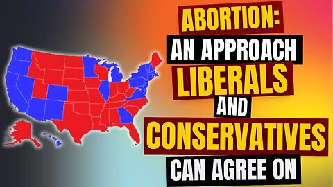 Abortion: An Approach Republicans & Democrats Can Agree On