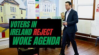 Voters reject woke agenda in Ireland.