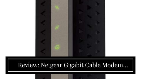Review: Netgear Gigabit Cable Modem (32x8) DOCSIS 3.1 for XFINITY by Comcast, Cox. Compatible...