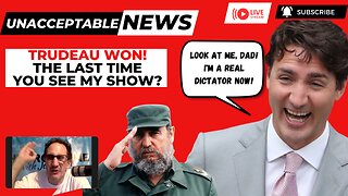 UNACCEPTABLE NEWS: Trudeau WON! The Last Time You See My Show?? - Thu, June 29 2023