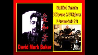 SOLO # 8-David Mark Baker-Yamaha Modified DTXpress & DTXplorer E-Drums