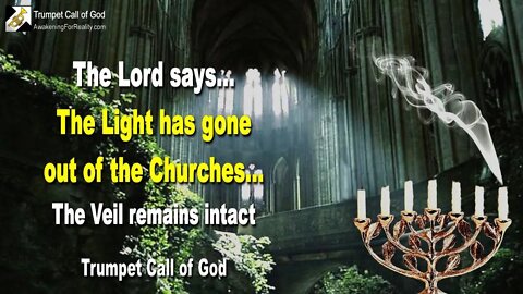 Rhema Oct 21, 2022 🎺 The Light has gone out of the Churches of Men... The Veil remains intact