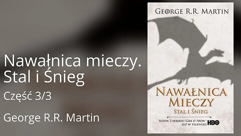 (Mako) Nawałnica mieczy: Stal i śnieg, Część 3/3 Cykl: Pieśń Lodu i Ognia (tom 3.1) - George Martin