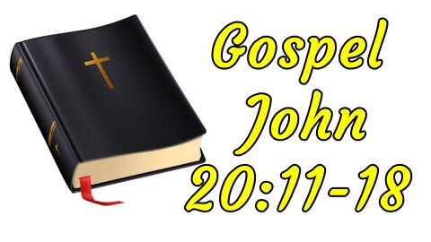 Gospel - John 20:11-18