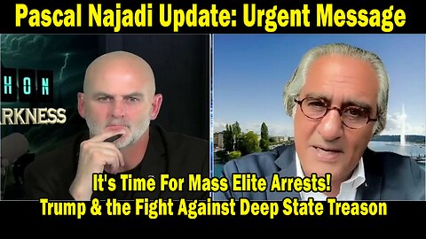 Pascal Najadi Update: It's Time For Mass Elite Arrests! Trump & the Fight Against Deep State Treason