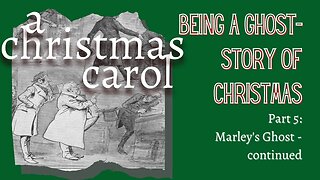 A Christmas Carol - Part 5 - Marley's Ghost (Read All About It)