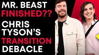 Mr. Beast Pushes Back In Wake of Chris Tyson's Transgender Debacle - And Did He Abandon His Son?