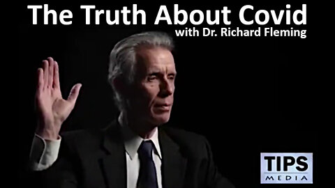 The Truth About Covid with Dr. Richard Fleming