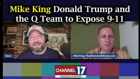 Mike King New Great - Donald Trump and the Q Team to Expose 9-11