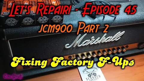 FIXING THE FACTORY F-UPs - MARSHALL JCM 900 - part 2 - LET'S REPAIR! EPISODE 45