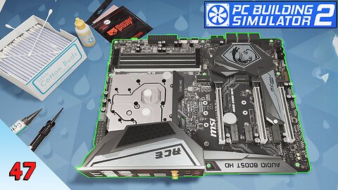 Water-Cooling a Motherboard? No Problem!! | PC Building Simulator 2 | Episode 47
