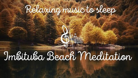 Imbituba Beach Meditation - Relaxing music to sleep