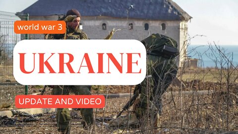 UKRAINE: UPDATE AND VIDEO ON THE LATEST DEVELOPMENTS THURSDAY 17 MARCH 2022.