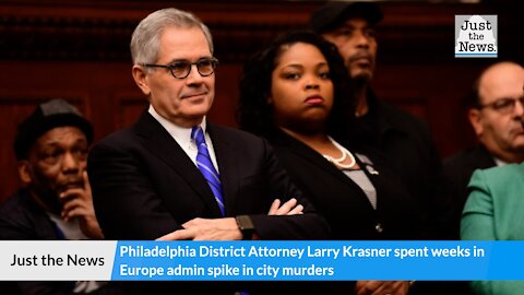 Philadelphia district attorney spent weeks in Europe amid spike in city murders, report