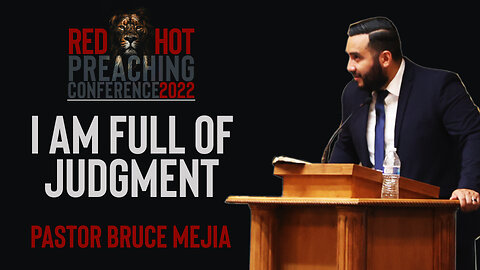 I Am Full of Judgment | Pastor Bruce Mejia (RHPC 2022)