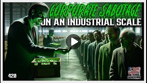 Corporate Sabotage On An Industrial Scale