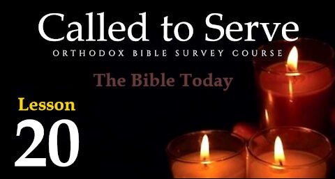 Called To Serve - Lesson 20 - The Bible Today