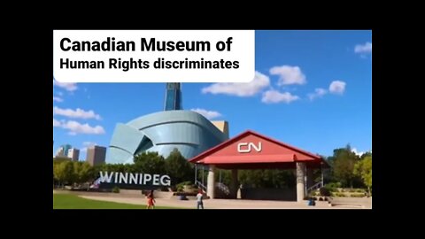 Canadian Museum of Human Rights discriminates