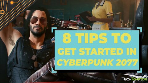 8 Tips To Get You Started In Cyberpunk 2077