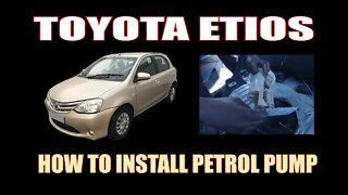 TOYOTA ETIOS - HOW TO INSTALL PETROL PUMP