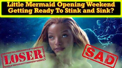 The Little Mermaid Possible Opening Weekend Fail! MASSIVE Budget And NO International Interest!