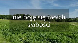 nie boję się moich słabości