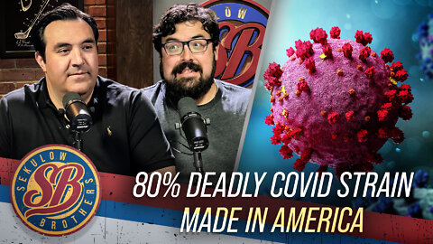 80% Deadly COVID Strain Made in America