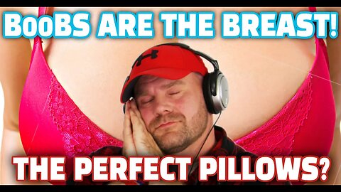 Are B00BS the BEST PILLOWS? #AskingForAFriend - The Hilarious Debate You Didn't Know You Needed!