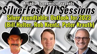 Silver roundtable: Outlook for 2023 (Bill Holter, Rob Kientz, Peter Krauth)