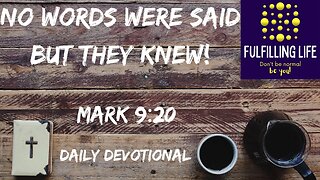 Jesus Didn't Even Need To Say A Word - Mark 9:20 - Fulfilling Life Daily Devotional