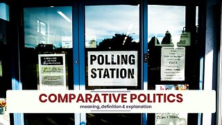 What is COMPARATIVE POLITICS?