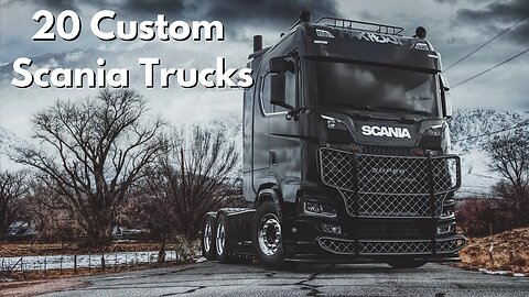 20 Custom Scania V8 Trucks - New Generation
